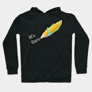 Its Corn Hoodie